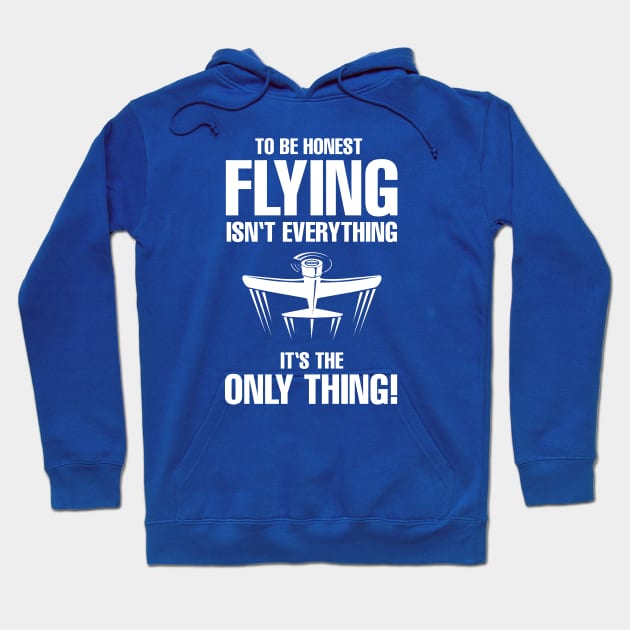 Pilot Aviation Shirt Flying Isn't Everything It's The Only Thing! Hoodie by stearman